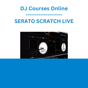 DJ Courses Online - SERATO SCRATCH LIVE