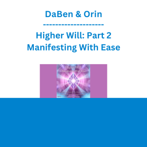 DaBen & Orin - Higher Will: Part 2 Manifesting With Ease