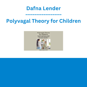 Dafna Lender - Polyvagal Theory for Children