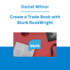 Daniel Milnor - Create a Trade Book with Blurb BookWright