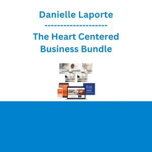Danielle Laporte - The Heart Centered Business Bundle