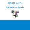 Danielle Laporte - The Wellness Bundle