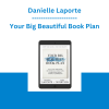 Danielle Laporte - Your Big Beautiful Book Plan