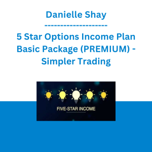 Danielle Shay - 5 Star Options Income Plan Basic Package (PREMIUM) - Simpler Trading