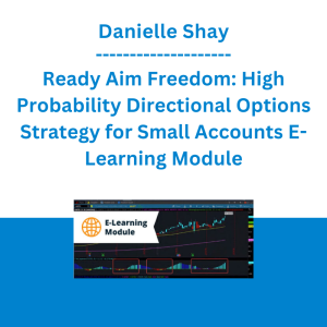 Danielle Shay - Ready Aim Freedom: High Probability Directional Options Strategy for Small Accounts E-Learning Module - Simpler Trading