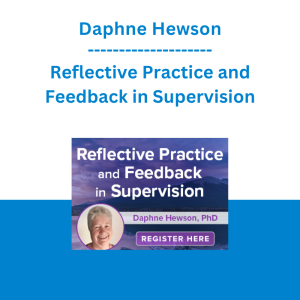 Daphne Hewson - Reflective Practice and Feedback in Supervision