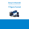 Daryl Urbanski - 7 Figure Funnel