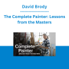 David Brody - The Complete Painter: Lessons from the Masters