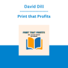David Dill - Print that Profits