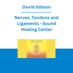David Gibson - Nerves, Tendons and Ligaments - Sound Healing Center