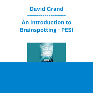 David Grand - An Introduction to Brainspotting - PESI