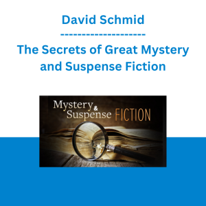 David Schmid - The Secrets of Great Mystery and Suspense Fiction