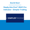 David Starr - Ready.Aim.Fire!® (RAF) Pro Indicator - Simpler Trading