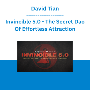 David Tian - Invincible 5.0 - The Secret Dao Of Effortless Attraction