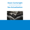 Dawn Cartwright - Sex Actualization