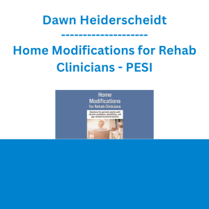 Dawn Heiderscheidt - Home Modifications for Rehab Clinicians: Solutions for geriatric adults with chronic conditions, disabilities, and age-related functional decline - PESI