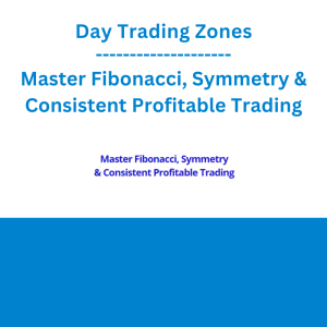 Day Trading Zones - Master Fibonacci, Symmetry & Consistent Profitable Trading