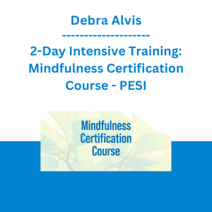 Debra Alvis - 2-Day Intensive Training: Mindfulness Certification Course - PESI