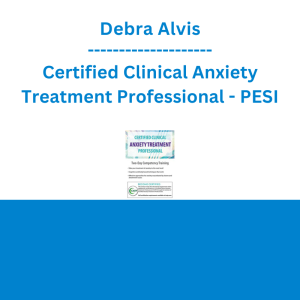 Debra Alvis - Certified Clinical Anxiety Treatment Professional: Two Day Competency Training - PESI