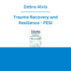 Debra Alvis - Trauma Recovery and Resilience: Embodied Practices Incorporating Polyvagal Theory - PESI
