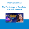 Debra Silverman - The Psychology of Astrology - The Shift Network