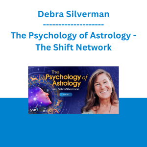 Debra Silverman - The Psychology of Astrology - The Shift Network