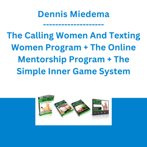 Dennis Miedema - The Calling Women And Texting Women Program + The Online Mentorship Program + The Simple Inner Game System