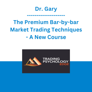 Dr. Gary - The Premium Bar-by-bar Market Trading Techniques - A New Course