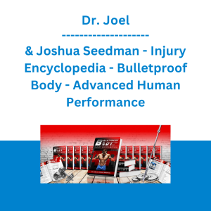 Dr. Joel & Joshua Seedman - Injury Encyclopedia - Bulletproof Body - Advanced Human Performance