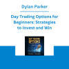 Dylan Parker - Day Trading Options for Beginners: Strategies to Invest and Win