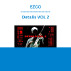 EZCO - Details VOL 2