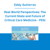 Eddy Gutierrez - Real World Perspectives: The Current State and Future of Critical Care Medicine - PESI