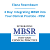 Elana Rosenbaum - 3 Day: Integrating MBSR into Your Clinical Practice - PESI
