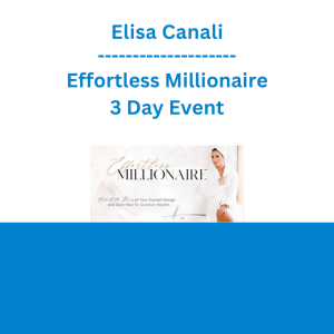 Elisa Canali - Effortless Millionaire 3 Day Event