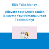 Ellie Talks Money - Ellievate Your Credit Toolkit (Ellievate Your Personal Credit Toolkit (Only)
