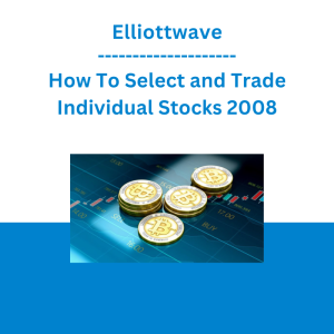 Elliottwave - How To Select and Trade Individual Stocks 2008