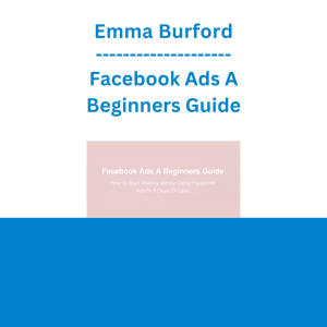 Emma Burford - Facebook Ads A Beginners Guide
