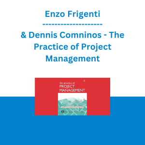 Enzo Frigenti & Dennis Comninos - The Practice of Project Management