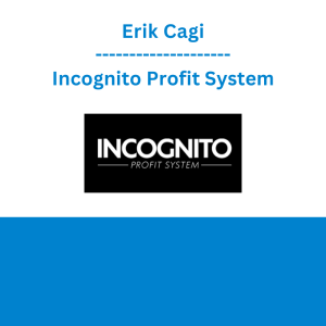 Erik Cagi - Incognito Profit System