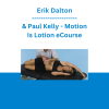 Erik Dalton & Paul Kelly - Motion Is Lotion eCourse