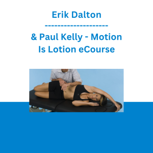 Erik Dalton & Paul Kelly - Motion Is Lotion eCourse