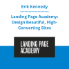 Erik Kennedy - Landing Page Academy: Design Beautiful, High-Converting Sites