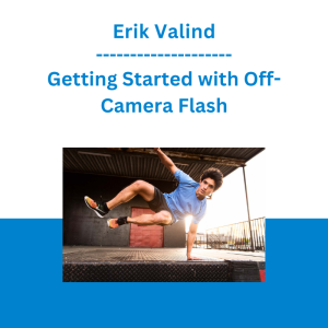 Erik Valind - Getting Started with Off-Camera Flash