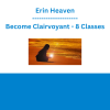 Erin Heaven - Become Clairvoyant - 8 Classes