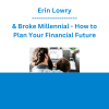 Erin Lowry & Broke Millennial - How to Plan Your Financial Future