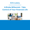 Erin Lowry & Broke Millennial - Take Control of Your Financial Life