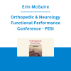 Erin McGuire - Orthopedic & Neurology Functional Performance Conference - PESI