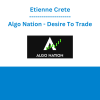 Etienne Crete - Algo Nation - Desire To Trade