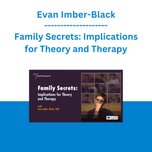 Evan Imber-Black - Family Secrets: Implications for Theory and Therapy