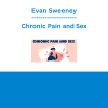Evan Sweeney - Chronic Pain and Sex: Rediscover Sexual Joy Amidst Pain